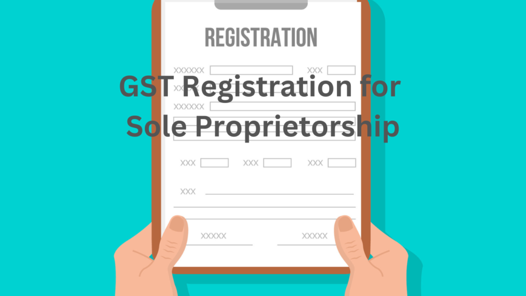 GST Registration for Sole Proprietorship