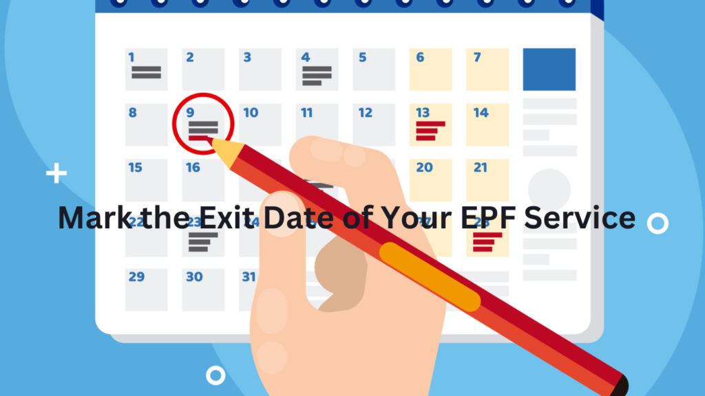 Mark the Exit Date of Your EPF Service