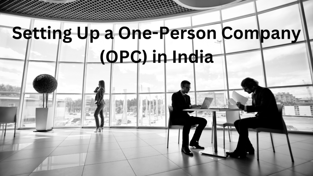 One-Person Company (OPC) Setup in India