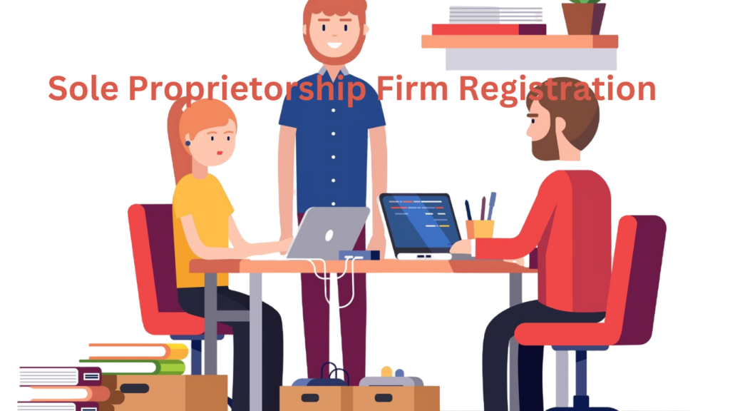 Sole Proprietorship Firm Registration