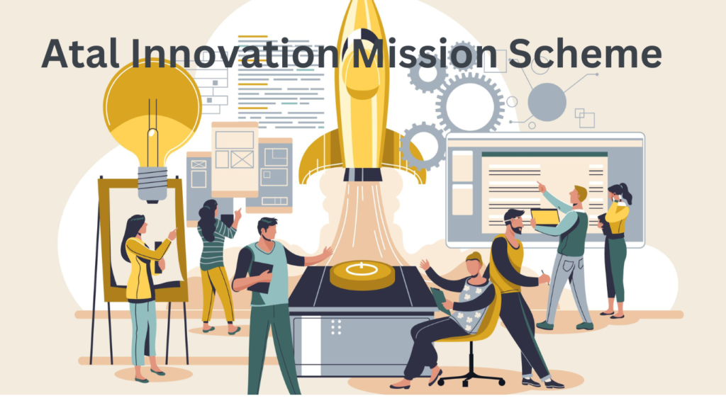 Atal Innovation Mission Scheme