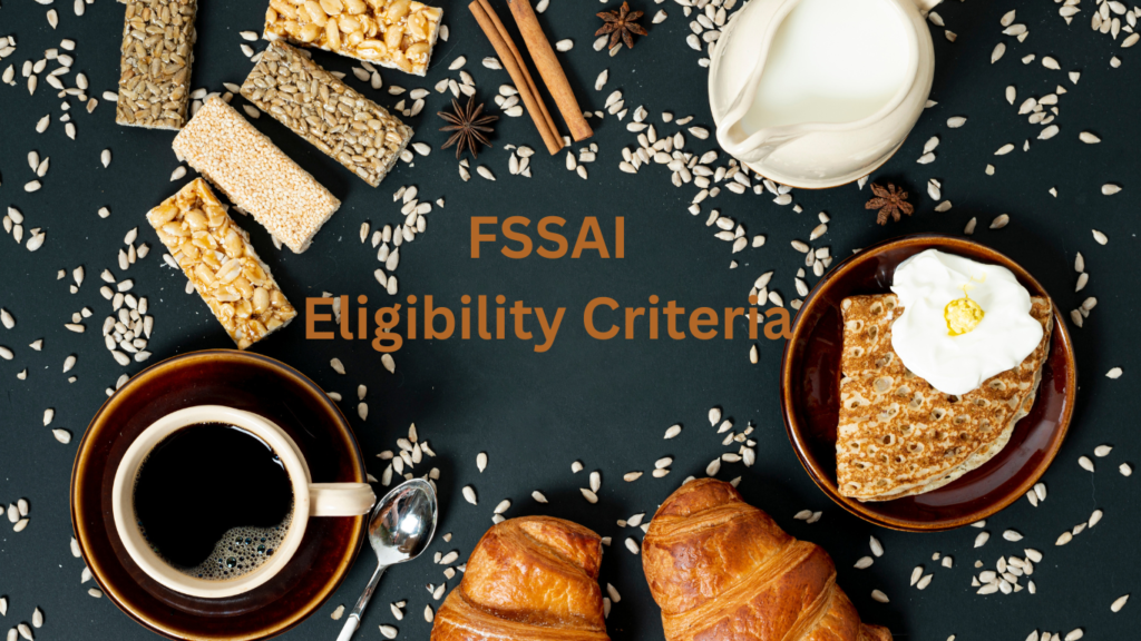 FSSAI Eligibility Criteria and Fee Structure