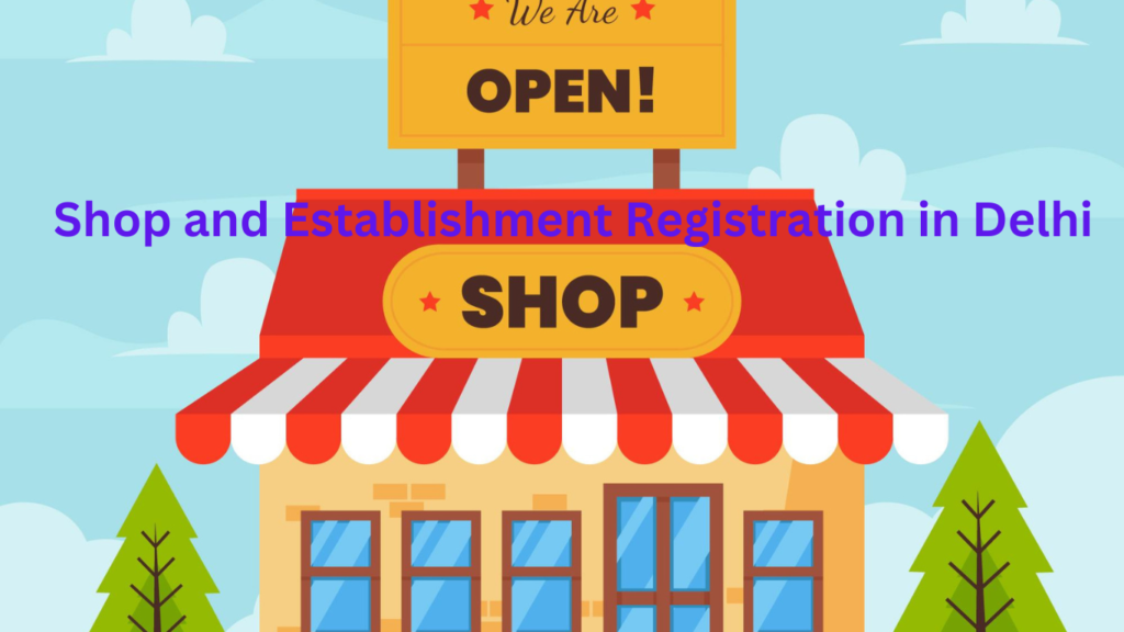 Shop and Establishment Registration in Delhi